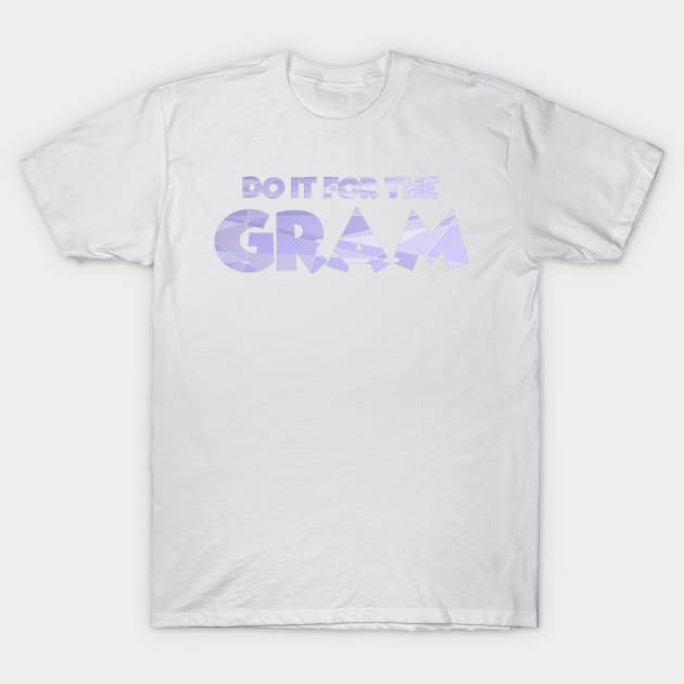 Do It For The Gram Galactic Purple Wall T-Shirt by Magical Mom Life